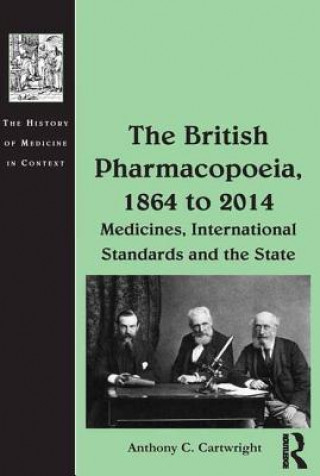 Kniha British Pharmacopoeia, 1864 to 2014 Anthony C. Cartwright