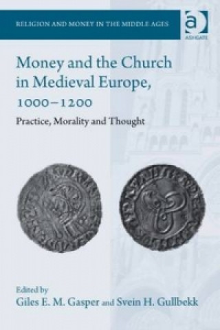 Könyv Money and the Church in Medieval Europe, 1000-1200 Dr. Giles E. M. Gasper