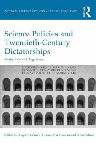 Kniha Science Policies and Twentieth-Century Dictatorships Amparo Gomez