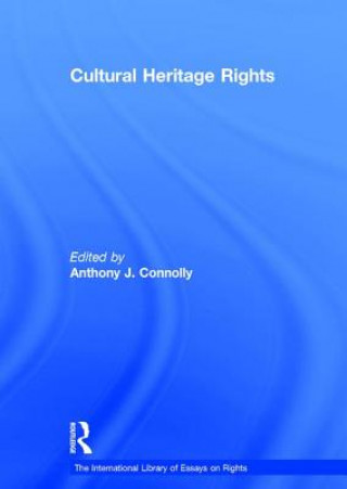 Książka Cultural Heritage Rights Anthony J. Connolly