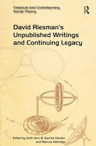 Book David Riesman's Unpublished Writings and Continuing Legacy Keith Kerr