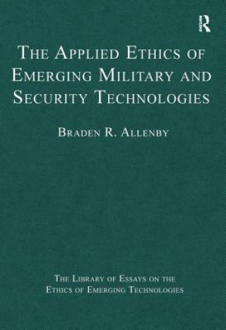 Kniha Applied Ethics of Emerging Military and Security Technologies Braden R. Allenby