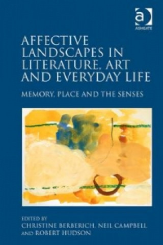 Könyv Affective Landscapes in Literature, Art and Everyday Life Christine Berberich