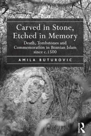 Book Carved in Stone, Etched in Memory Amila Buturovic