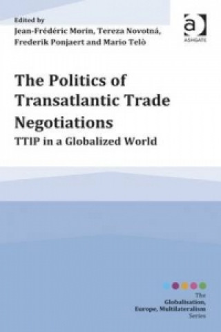 Carte Politics of Transatlantic Trade Negotiations Jean-Frederic Morin