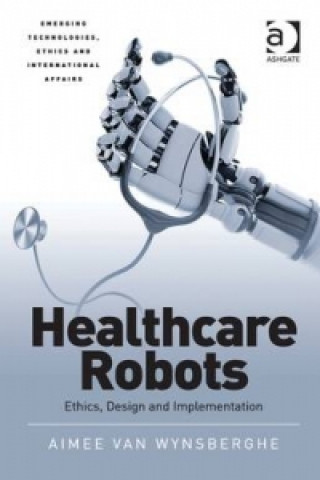 Kniha Healthcare Robots Aimee Van Wynsberghe