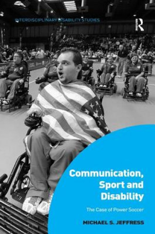 Könyv Communication, Sport and Disability Michael S. Jeffress