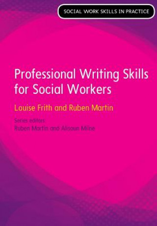 Könyv Professional Writing Skills for Social Workers Louise Frith