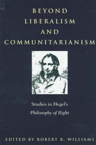 Knjiga Beyond Liberalism and Communitarianism Robert R. Williams