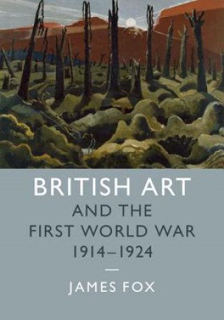 Book British Art and the First World War, 1914-1924 James Fox