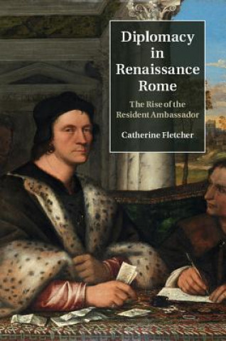 Kniha Diplomacy in Renaissance Rome Catherine Fletcher