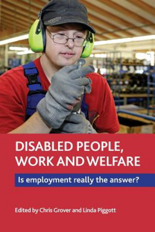 Kniha Disabled People, Work and Welfare Christopher Grover