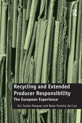 Książka Recycling and Extended Producer Responsibility Nuno Ferreira Da Cruz