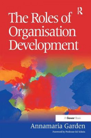 Könyv Roles of Organisation Development Annamaria Garden