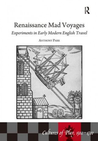 Kniha Renaissance Mad Voyages Anthony Parr