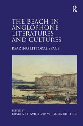 Kniha Beach in Anglophone Literatures and Cultures Ursula Kluwick
