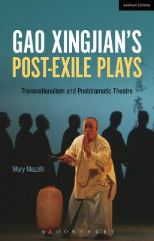 Kniha Gao Xingjian's Post-Exile Plays Mary Mazzilli