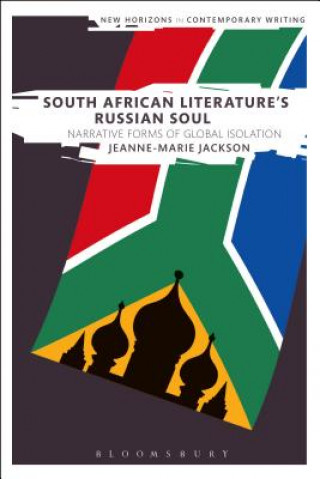 Carte South African Literature's Russian Soul Jeanne-Marie Jackson