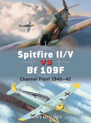 Книга Spitfire II/V vs Bf 109F Tony Holmes