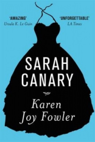 Könyv Sarah Canary Karen Joy Fowler