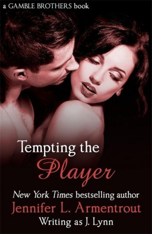 Könyv Tempting the Player (Gamble Brothers Book Two) Jennifer L. Armentrout