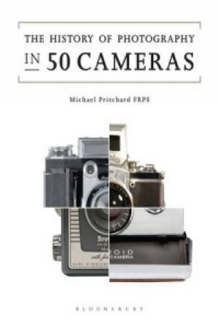 Kniha History of Photography in 50 Cameras Michael Pritchard