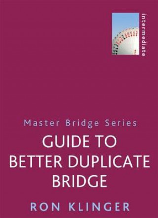 Könyv Guide To Better Duplicate Bridge Ron Klinger