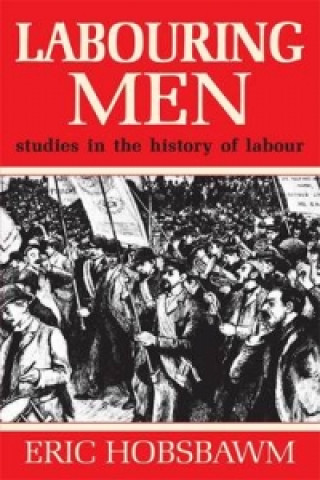 Kniha Labouring Men Eric Hobsbawm