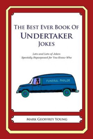 Kniha Best Ever Book of Undertaker Jokes Mark Geoffrey Young