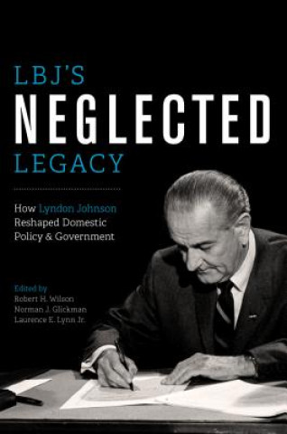 Kniha LBJ's Neglected Legacy Robert H. Wilson