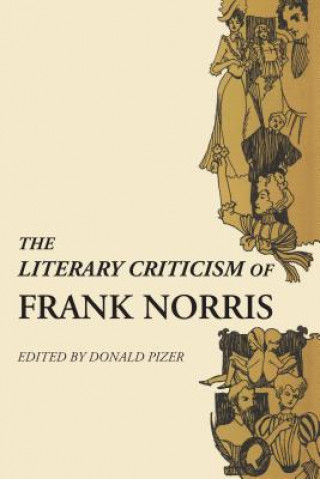 Kniha The Literary Criticism of Frank Norris 