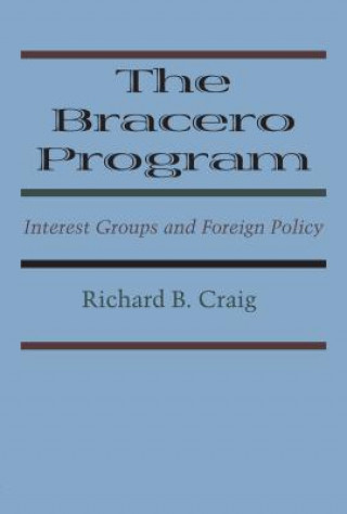 Knjiga The Bracero Program Richard B Craig