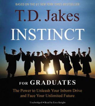 Аудио Instinct For Graduates T D Jakes