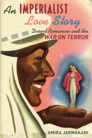 Könyv Imperialist Love Story Amira Jarmakani