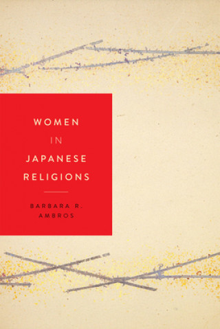 Kniha Women in Japanese Religions Barbara R Ambros