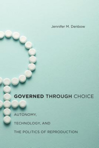 Kniha Governed through Choice Jennifer M Denbow