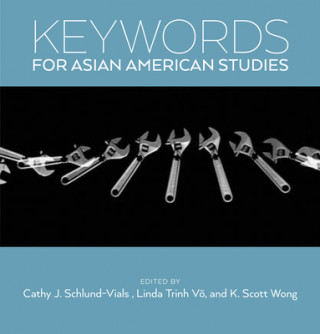 Kniha Keywords for Asian American Studies 