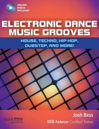 Kniha Electronic Dance Music Grooves Josh Bess