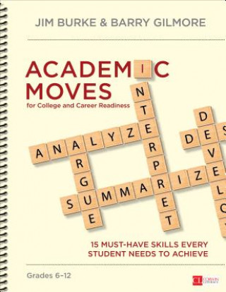 Carte Academic Moves for College and Career Readiness, Grades 6-12 James (Jim) R Burke