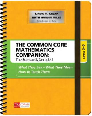 Carte Common Core Mathematics Companion: The Standards Decoded, Grades 3-5 Linda M. Gojak