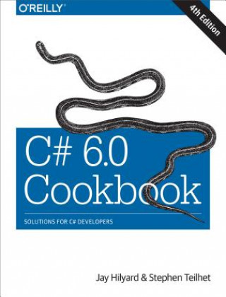 Kniha C# 6.0 Cookbook 4e Jay Hilyard