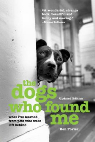 Book Dogs Who Found Me Ken Foster