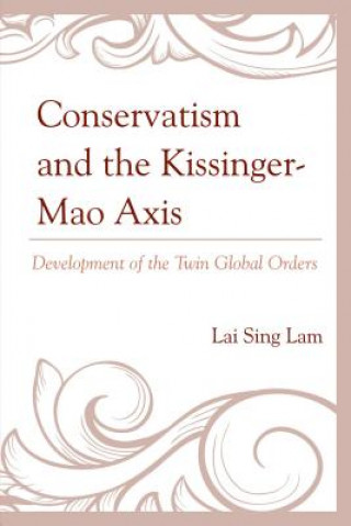 Carte Conservatism and the Kissinger-Mao Axis Lam Lai Sing