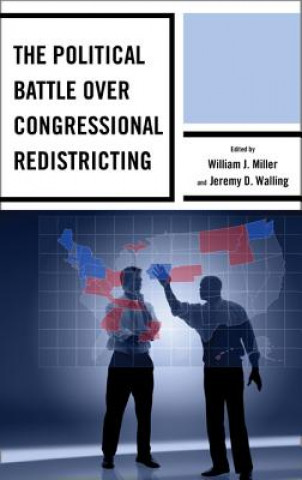 Carte Political Battle over Congressional Redistricting William J. Miller