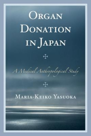 Kniha Organ Donation in Japan Maria-Keiko Yasuoka