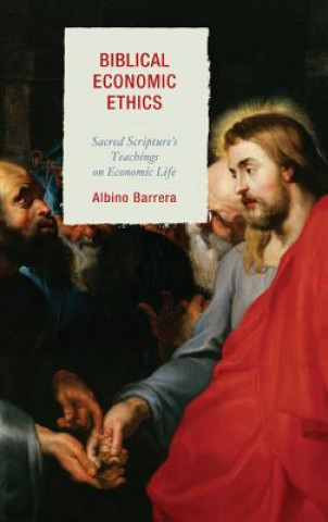 Kniha Biblical Economic Ethics Albino Barrera