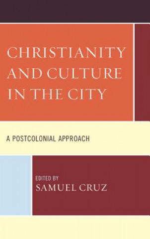 Kniha Christianity and Culture in the City Samuel Cruz