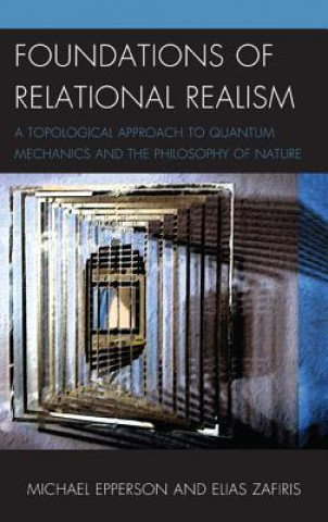 Książka Foundations of Relational Realism Michael Epperson