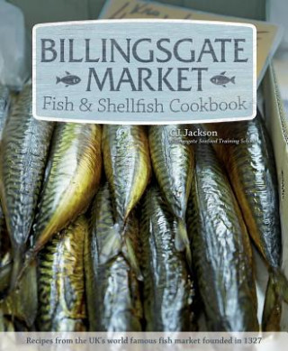 Książka Billingsgate Market Fish & Shellfish Cookbook C. J. Jackson