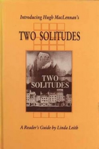 Книга Introducing Hugh MacLennan's "Two Solitudes" Linda Leith